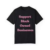 Support Black Owned Businesses Pink Text T-Shirt